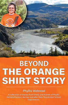 Beyond The Orange Shirt Story - Phyllis Webstad