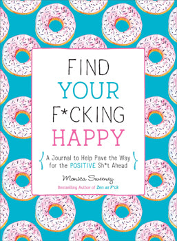 Find Your Fucking Happy - Monica Sweeney