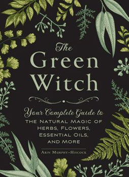 The Green Witch - Arin Murphy-Hiscock