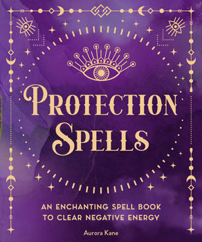 Protection Spells - Aurora Kane