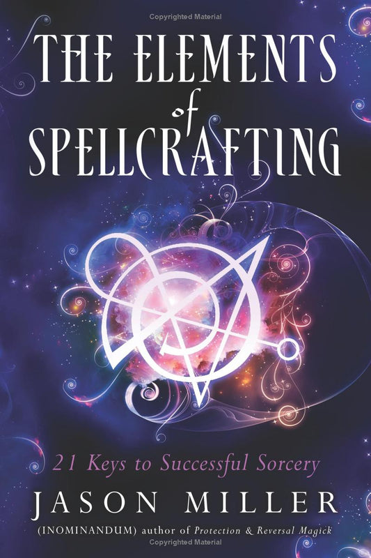 The Elements of Spellcrafting - Jason Miller