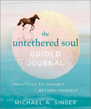 The Untethered Soul Guided Journal - Michael A. Singer