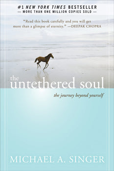 The Untethered Soul - Michael A. Singer