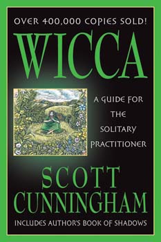 Wicca - A Guide to the Solitary Practitioner - Scott Cunningham