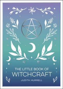 The Little Book of Witchcraft - Judith Hurrell